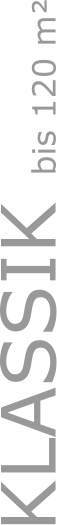 KLASSIK bis 120 m&sup2;
